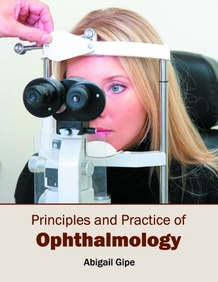 Principles and Practice of Ophthalmology by Gipe, Abigail