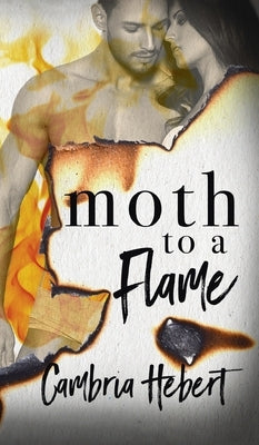 Moth To A Flame by Hebert, Cambria