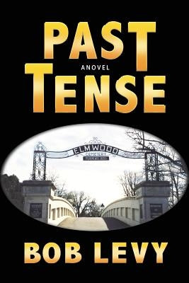 Past Tense by Levy, Bob