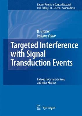 Targeted Interference with Signal Transduction Events by Groner, B.