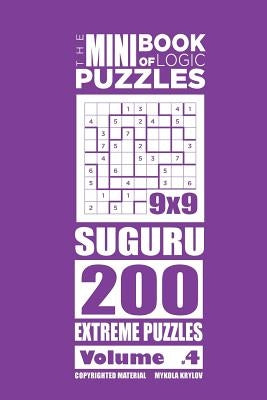 The Mini Book of Logic Puzzles - Suguru 200 Extreme (Volume 4) by Krylov, Mykola