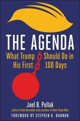 Agenda: What Trump Should Do in His First 100 Days by Pollak, Joel