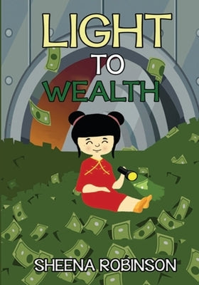 Light to Wealth by Robinson, Sheena