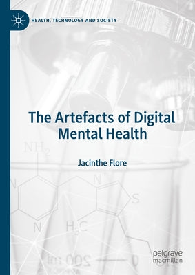 The Artefacts of Digital Mental Health by Flore, Jacinthe