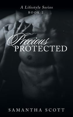 Precious Protected: A Lifestyle Series Book 2 by Scott, Samantha