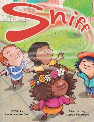 Sniff: Book One in Our Five-Book Sense Series by Van Den Blink, Kieren