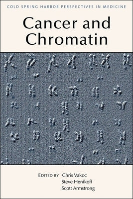 Chromatin Deregulation in Cancer by Armstrong, Scott A.