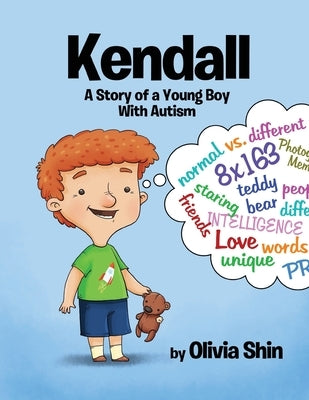 Kendall: A Story of a Young Boy With Autism by Shin, Olivia