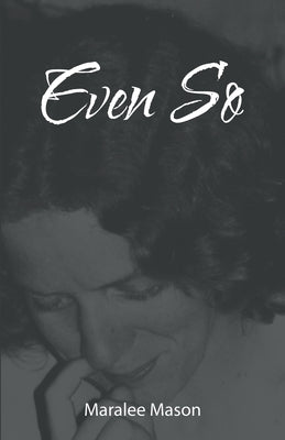 Even So by Mason, Maralee