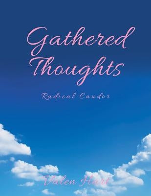 Gathered Thoughts: Radical Candor by Hart, Valen