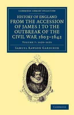 History of England from the Accession of James I to the Outbreak of the Civil War, 1603 1642 by Gardiner, Samuel Rawson
