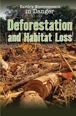 Deforestation and Habitat Loss by Simmons, Jaime