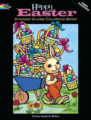 Happy Easter Stained Glass Coloring Book by Miller, Eileen Rudisill