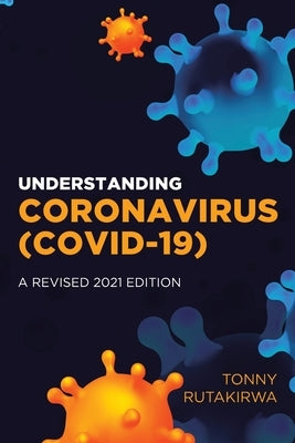 Understanding Coronavirus (COVID-19) by Rutakirwa, Tonny