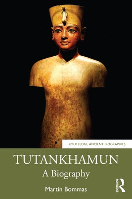 Tutankhamun: A Biography by Bommas, Martin
