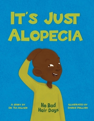 It's Just Alopecia by Palmer, Tia S.