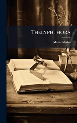Thelyphthora by Madan, Martin