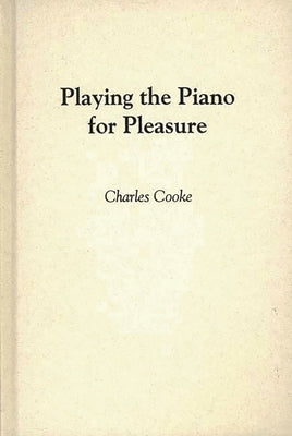 Playing the Piano for Pleasure by Kirk Cooke, Anne