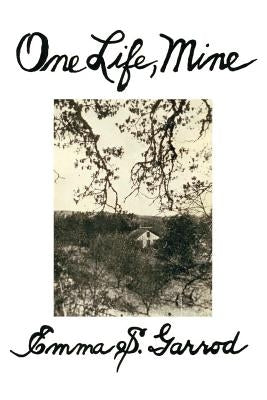 One Life, Mine by Garrod, Emma S.