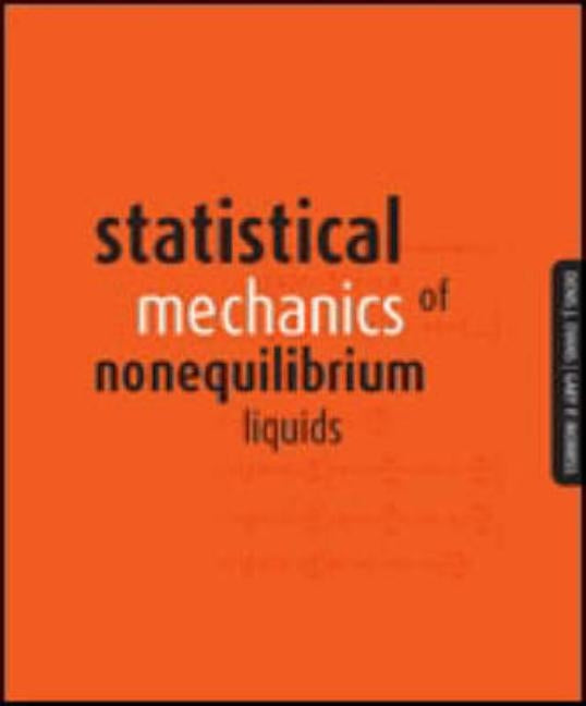 Statistical Mechanics of Nonequilibrium Liquids by Evans, Denis J.