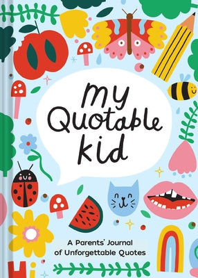 Playful My Quotable Kid: A Parents' Journal of Unforgettable Quotes by Vittoria, Amber