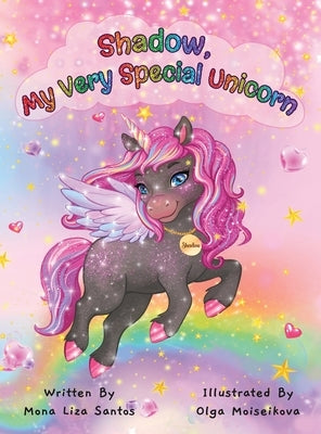 Shadow, My Very Special Unicorn by Santos, Mona Liza