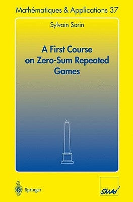 A First Course on Zero-Sum Repeated Games by Sorin, Sylvain