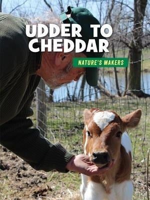 Udder to Cheddar by Knutson, Julie