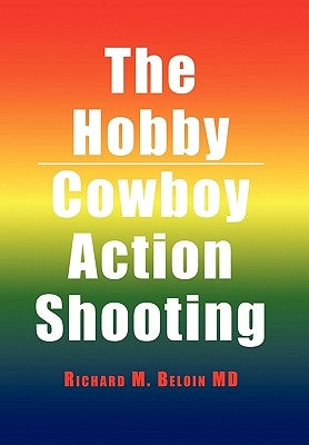 The Hobby/Cowboy Action Shooting by Beloin, Richard M.