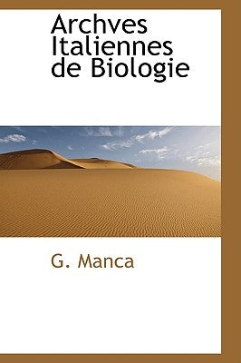 Archves Italiennes de Biologie by Manca, G.