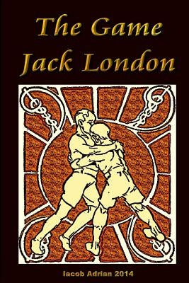 The Game Jack London by Adrian, Iacob