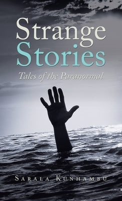 Strange Stories: Tales of the Paranormal by Kunhambu, Sarala