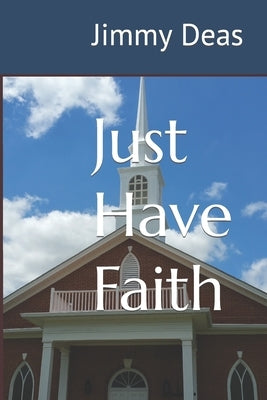 Just Have Faith by Deas, Jimmy