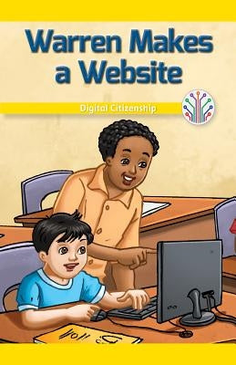 Warren Makes a Website: Digital Citizenship by Huffman, Mindy