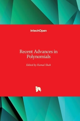 Recent Advances in Polynomials by Shah, Kamal