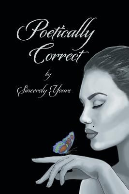 Poetically Correct by Yours, Sincerely