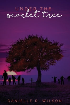 Under the Scarlet Tree by Wilson, Danielle R.