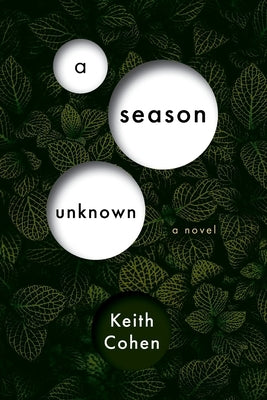 A Season Unknown by Cohen, Keith