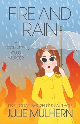 Fire and Rain by Mulhern, Julie
