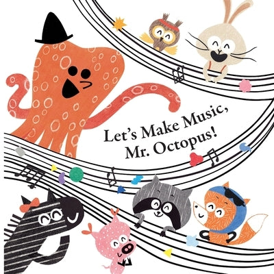 Fun With Mr. Octopus: Let's Make Music, Mr. Octopus! by Han, Xu