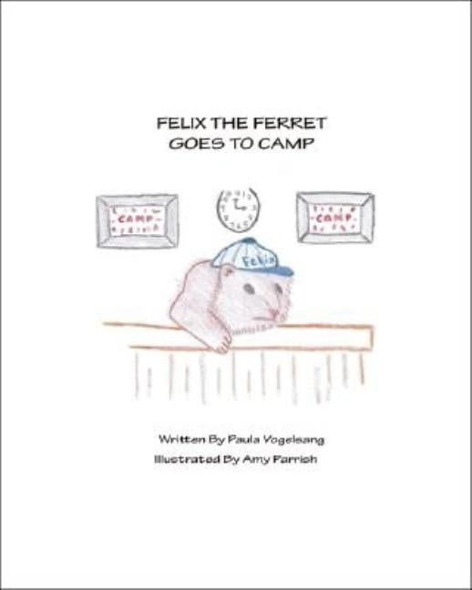 Felix The Ferret Goes To Camp by Vogelsang, Paula