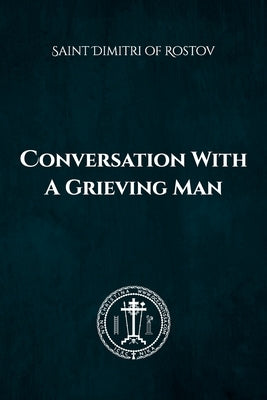 Conversation of a Grieving Man by Of Rostov, Saint Dimitri