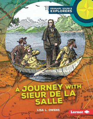 A Journey with Sieur de la Salle by Owens, Lisa L.