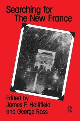 Searching for the New France by Hollifield, James F.