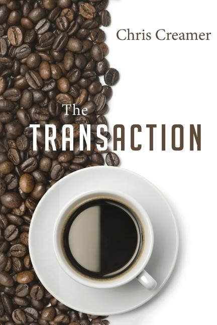 The Transaction by Creamer, Chris