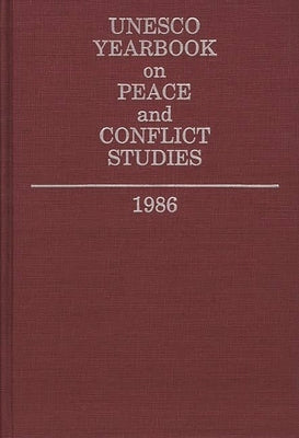 Unesco Yearbook on Peace and Conflict Studies 1986 by United Nations Educational, Scientific