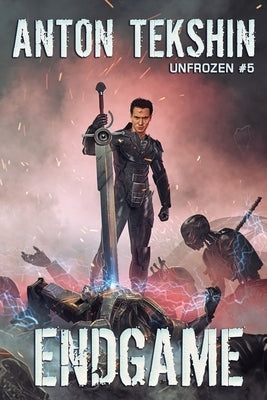EndGame (Unfrozen Book #5): LitRPG Series by Tekshin, Anton