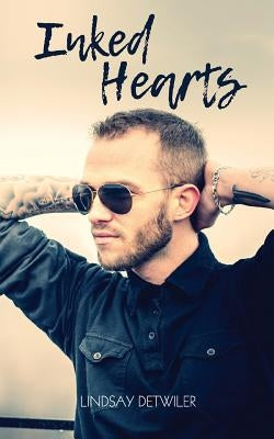 Inked Hearts by Detwiler, Lindsay