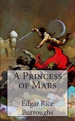 A Princess of Mars by Burroughs, Edgar Rice