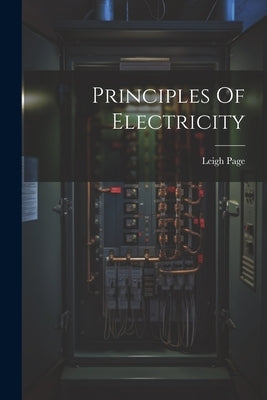 Principles Of Electricity by Page, Leigh
